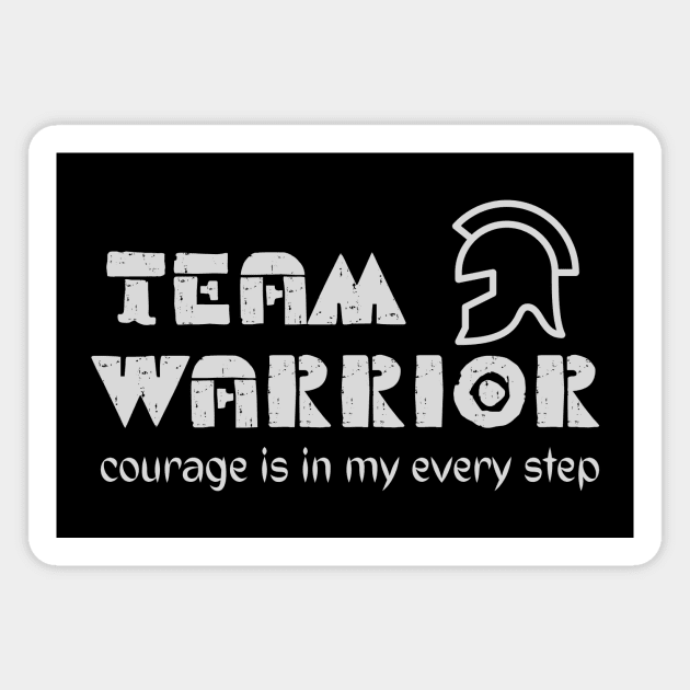 Warrior Courage Is In My Every Step Magnet by Orange Pyramid